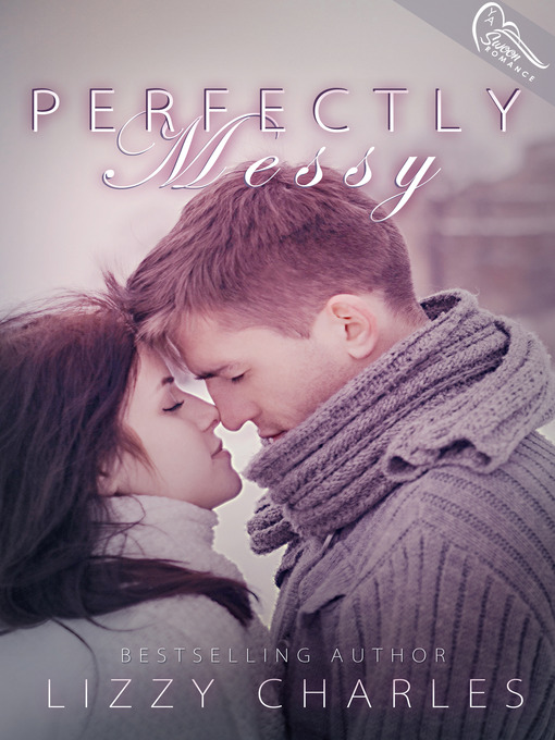 Title details for Perfectly Messy by Lizzy Charles - Available
